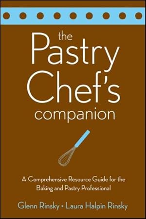 Seller image for Pastry Chef's Companion : A Comprehensive Resource Guide for the Baking and Pastry Professional for sale by GreatBookPrices