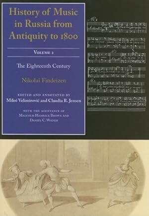 Image du vendeur pour History of Music in Russia from Antiquity to 1800 : The Eighteenth Century mis en vente par GreatBookPrices