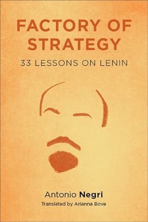 Immagine del venditore per Factory of Strategy : Thirty-Three Lessons on Lenin venduto da GreatBookPrices