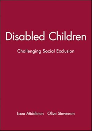 Image du vendeur pour Disabled Children : Challenging Social Exclusion mis en vente par GreatBookPrices