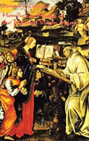 Immagine del venditore per Homilies in Praise of the Blessed Virgin Mary : By Bernard of Clairvaux ; Translated by Marie-Bernard Said ; Introduction by Chrysogonus Waddell venduto da GreatBookPrices