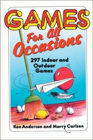Imagen del vendedor de Games for All Occasions : 297 Indoor and Outdoor Games a la venta por GreatBookPrices