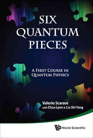 Seller image for Six Quantum Pieces : A First Course in Quantum Physics for sale by GreatBookPrices