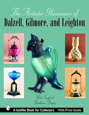 Seller image for Artistics Glassware of Dalzell, Gilmore & Leighton for sale by GreatBookPrices