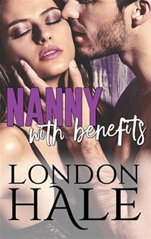 Seller image for Nanny With Benefits : Experience Counts: a May-december Romance for sale by GreatBookPrices