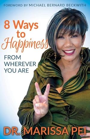 Bild des Verkufers fr 8 Ways to Happiness : From Wherever You Are zum Verkauf von GreatBookPrices