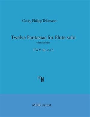 Imagen del vendedor de Telemann Twelve Fantasias for Flute Solo Without Bass - Mdb Urtext a la venta por GreatBookPrices