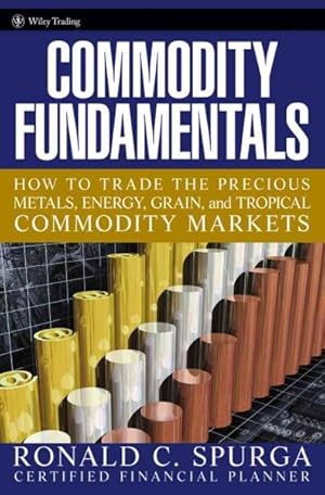 Image du vendeur pour Commodity Fundamentals : How to Trade the Precious Metals, Energy, Grain, And Tropical Commodity Markets mis en vente par GreatBookPrices