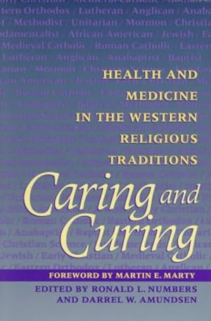 Imagen del vendedor de Caring and Curing : Health and Medicine in the Western Religious Traditions a la venta por GreatBookPrices