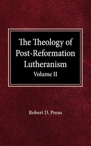 Immagine del venditore per The Theology of Post-Reformation Lutheranism Volume II venduto da GreatBookPrices