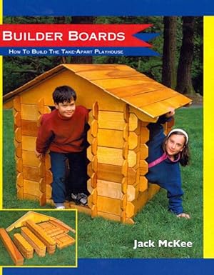 Imagen del vendedor de Builder Boards : How to Build the Take-Apart Playhouse a la venta por GreatBookPrices