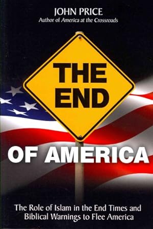 Seller image for End of America : The Role of Islam in the End Times and Biblical Warnings to Flee America for sale by GreatBookPrices