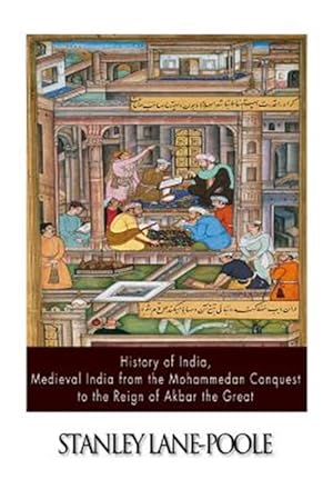 Imagen del vendedor de History of India, Medieval India from the Mohammedan Conquest to the Reign of Akbar the Great a la venta por GreatBookPrices