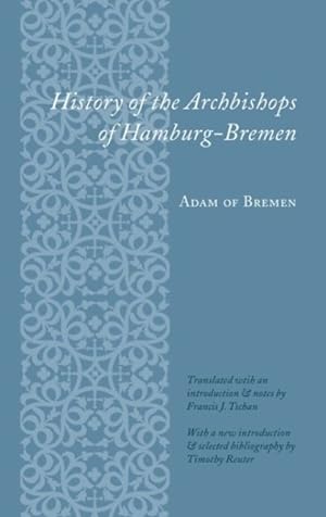 Seller image for History of the Archbishops of Hamburg-Bremen for sale by GreatBookPrices