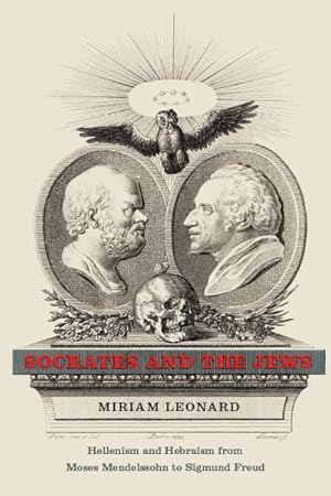 Bild des Verkufers fr Socrates and the Jews : Hellenism and Hebraism from Moses Mendelssohn to Sigmund Freud zum Verkauf von GreatBookPrices