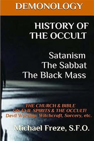 Seller image for History of the Occult : Satanism the Sabbat the Black Mass, the Church for sale by GreatBookPrices