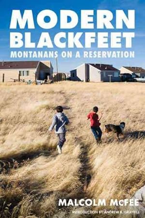 Seller image for Modern Blackfeet : Montanans on a Reservation for sale by GreatBookPrices