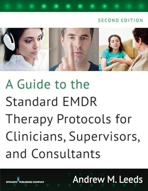 Seller image for Guide to the Standard EMDR Therapy Protocols for Clinicians, Supervisors, and Consultants for sale by GreatBookPrices