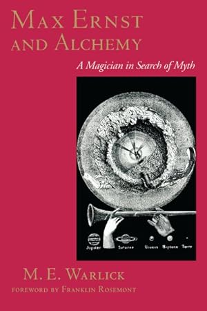 Imagen del vendedor de Max Ernst and Alchemy : A Magician in Search of Myth a la venta por GreatBookPrices