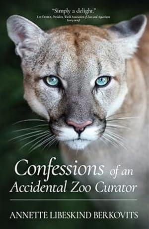 Immagine del venditore per Confessions of an Accidental Zoo Curator venduto da GreatBookPrices