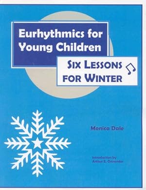 Imagen del vendedor de Eurhythmics for Young Children : 6 Lessons for Winter a la venta por GreatBookPrices