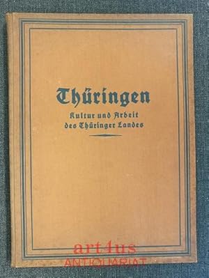 Bild des Verkufers fr Thringen : Kultur und Arbeit des Thringer Landes mit besonderer Bercksichtigung der Kommunalwirtschaft und Kommunalpolitik. Unter Mitw. folgender Verbnde: Thringer Stdteverband E. V., Weimar ; Thringer Landeskreisverband E. V., Weimar ; Thringer Verkehrsverband E. V., Gotha. zum Verkauf von art4us - Antiquariat