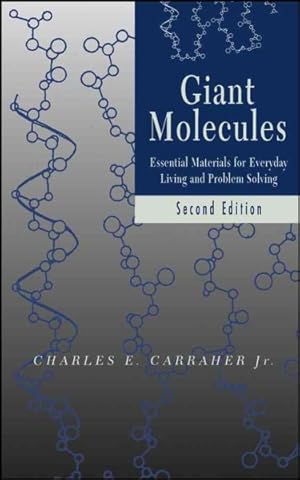 Bild des Verkufers fr Giant Molecules : Essential Materials for Everyday Living and Problem Solving zum Verkauf von GreatBookPrices