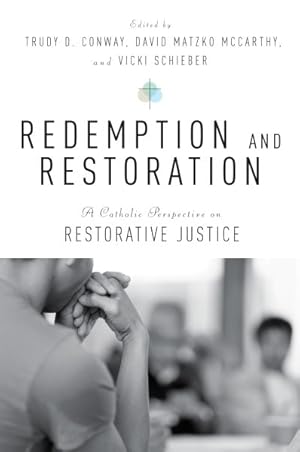 Immagine del venditore per Redemption and Restoration : A Catholic Perspective on Restorative Justice venduto da GreatBookPrices