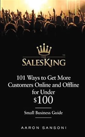 Seller image for 101 Ways to Get More Customers Online and Offline for Under $100 for sale by GreatBookPrices