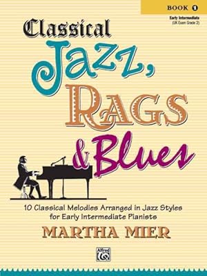 Bild des Verkufers fr Classical Jazz Rags & Blues, Book 1 zum Verkauf von GreatBookPrices