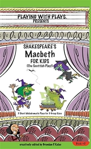 Seller image for Shakespeare's Macbeth for Kids : 3 Short Melodramatic Plays for 3 Group Sizes for sale by GreatBookPrices