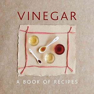 Immagine del venditore per Vinegar : A Book of Recipes venduto da GreatBookPrices