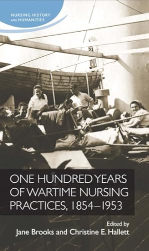 Image du vendeur pour One Hundred Years of Wartime Nursing Practice, 1854-1954 mis en vente par GreatBookPrices