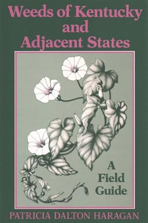 Seller image for Weeds of Kentucky and Adjacent States : A Field Guide for sale by GreatBookPrices