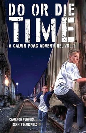 Immagine del venditore per Do or Die Time: A Calvin Poag Adventure, Vol. 1 venduto da GreatBookPrices