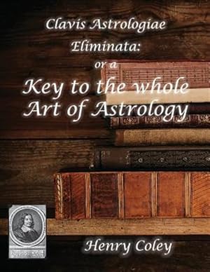 Image du vendeur pour Key to the Whole Art of Astrology mis en vente par GreatBookPrices