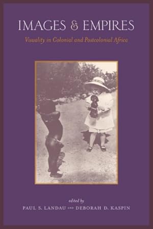 Seller image for Images and Empires : Visuality in Colonial and Postcolonial Africa for sale by GreatBookPrices