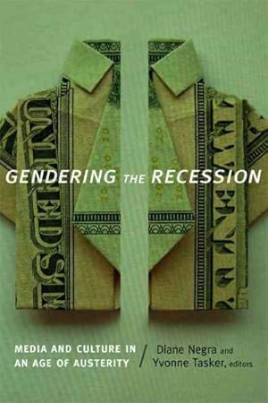 Immagine del venditore per Gendering the Recession : Media and Culture in an Age of Austerity venduto da GreatBookPrices