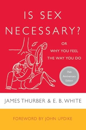 Imagen del vendedor de Is Sex Necessary? : Or Why You Feel the Way You Do a la venta por GreatBookPrices