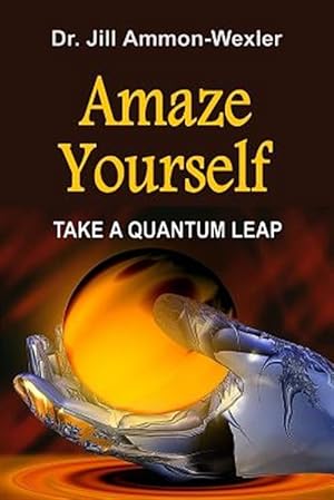 Imagen del vendedor de Amaze Yourself: Take a Quantum Leap a la venta por GreatBookPrices