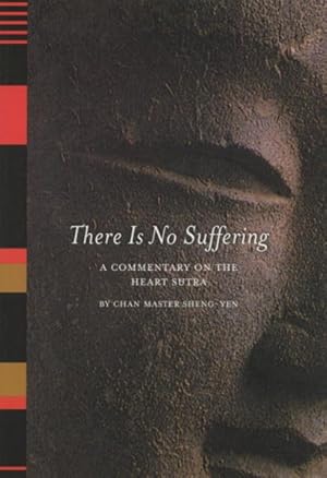 Imagen del vendedor de There Is No Suffering : A Commentary on the Heart Sutra a la venta por GreatBookPrices