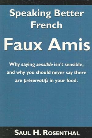 Imagen del vendedor de Speaking Better French : Faux Amis a la venta por GreatBookPrices