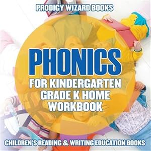 Seller image for Phonics for Kindergarten Grade K Home Workbook: Children's Reading & Writing Education Books for sale by GreatBookPrices