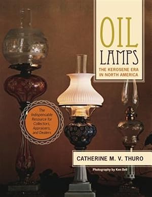Seller image for Oil Lamps: The Kerosene Era in North America for sale by GreatBookPrices