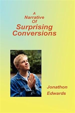 Image du vendeur pour Narrative of Suprising Conversions mis en vente par GreatBookPrices