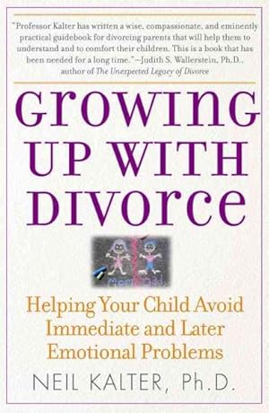 Seller image for Growing Up With Divorce : Helping Your Child Avoid Immediate And Later Emotional Problems for sale by GreatBookPrices