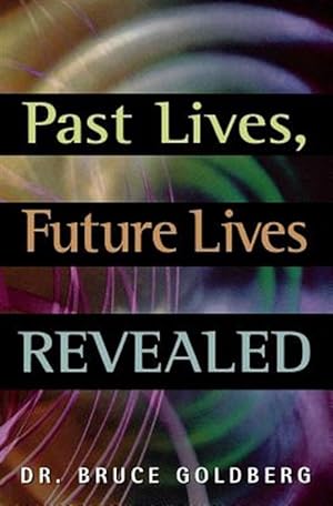 Seller image for Past Lives, Future Lives Revealed for sale by GreatBookPrices