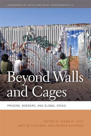 Seller image for Beyond Walls and Cages : Prisons, Borders, and Global Crisis for sale by GreatBookPrices