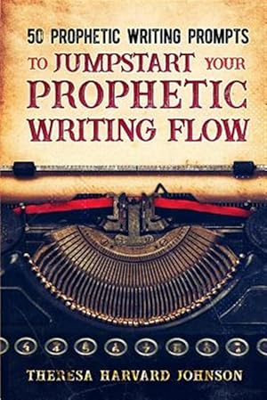 Bild des Verkufers fr 50 Prophetic Writing Prompts to Jumpstart Your Prophetic Writing Flow zum Verkauf von GreatBookPrices