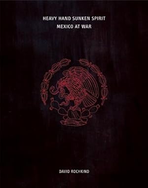 Seller image for Heavy Hand, Sunken Spirit : Mexico at War for sale by GreatBookPrices